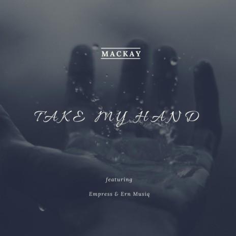 Take My Hand (feat. Empress & Ern Musiq) | Boomplay Music