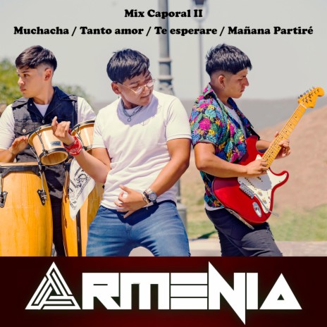 Mix Caporal II: Muchacha / Tanto Amor / Te Esperare / Mañana Partiré | Boomplay Music