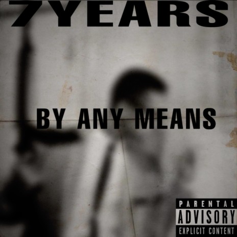 7Years (By Any Means) | Boomplay Music