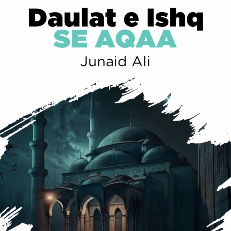 Daulat e Ishq Se Aqaa | Boomplay Music