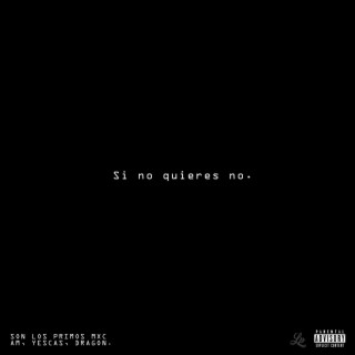 Si no quieres no