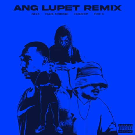 Ang Lupet (feat. Chris Newsome, Third Flo' & Pino G) (Remix) | Boomplay Music