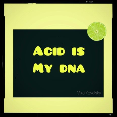 Acid is my DNA | Boomplay Music