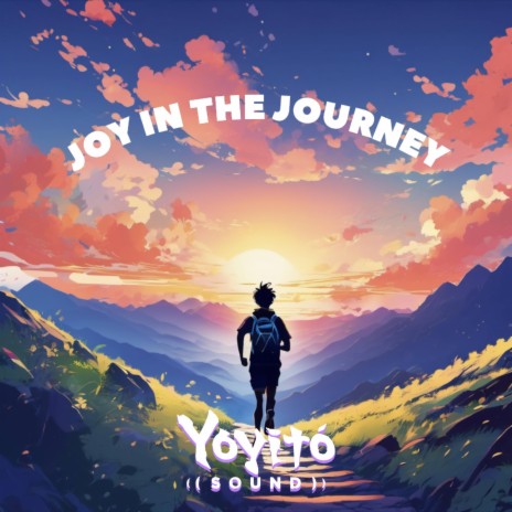 JOY IN THE JOURNEY