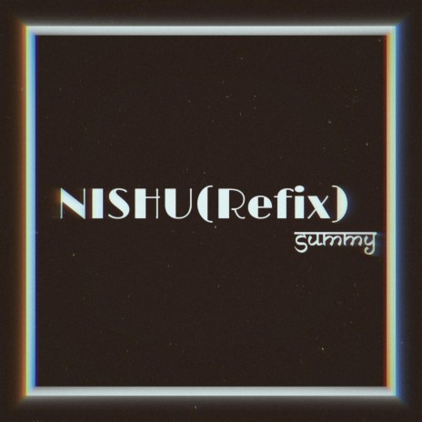 Nishu(Refix) | Boomplay Music