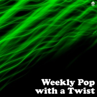 Weekly Pop with a Twist