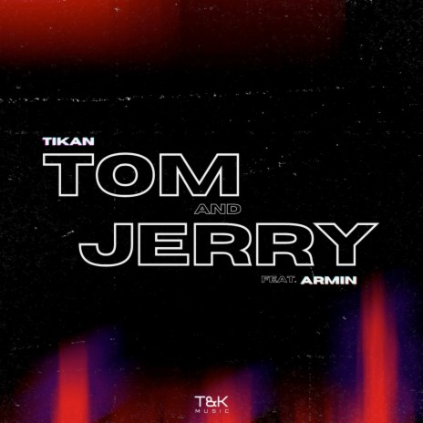 Tom and Jerry ft. Armin | Boomplay Music