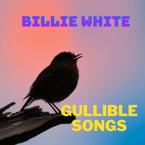Gullible Songs | Boomplay Music