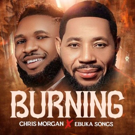 Burning ft. Ebuka Songs | Boomplay Music