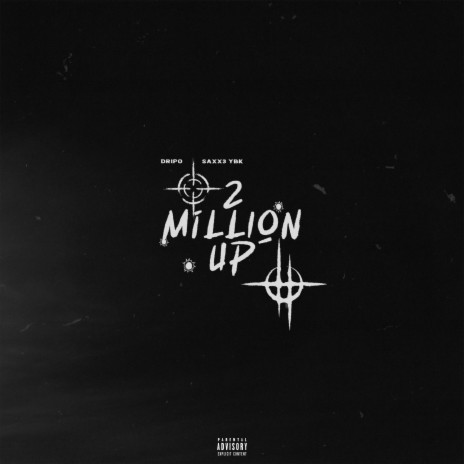 2 Million Up ft. SAXX3 YBK | Boomplay Music