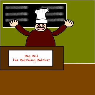 Big Bill the Butching Butcher