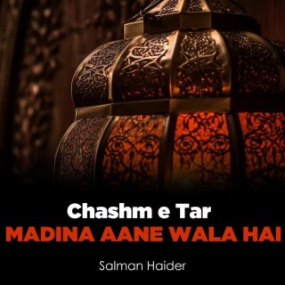 Chashm e Tar Madina Aane Wala Hai