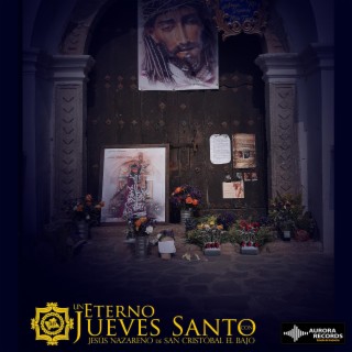 Un Eterno Jueves Santo con Jesús Nazareno de San Cristóbal el Bajo