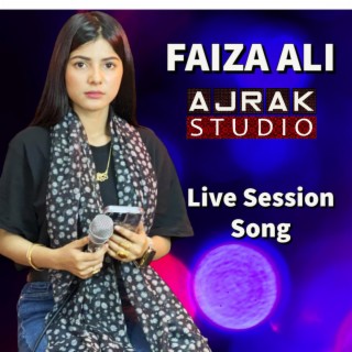 Faiza Ali Ajrak Studio Live Session