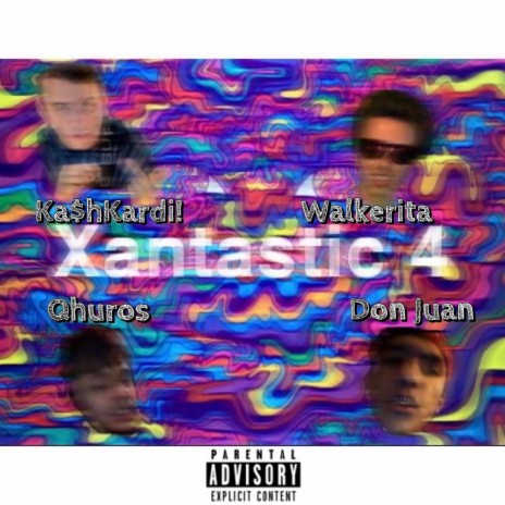 Xantastic 4 ft. Walkerita, Ka$hKardi! & Qhuros | Boomplay Music