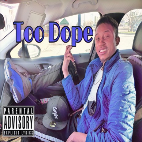 Too Dope | Boomplay Music