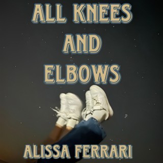 all knees and elbows lyrics | Boomplay Music