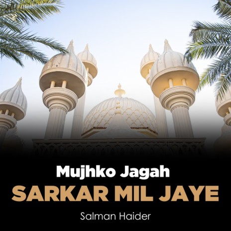 Mujhko Jagah Sarkar Mil Jaye | Boomplay Music