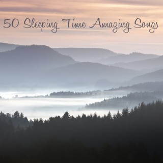 50 Sleeping Time Amazing Songs: Good Night Sleep Sweet Baby