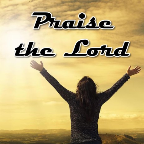 Praise the Lord Best You Can | Boomplay Music