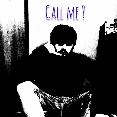 Call me ? | Boomplay Music