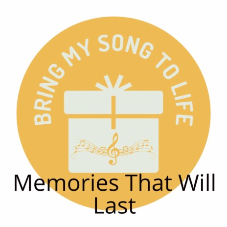 Memories That Will Last | Boomplay Music