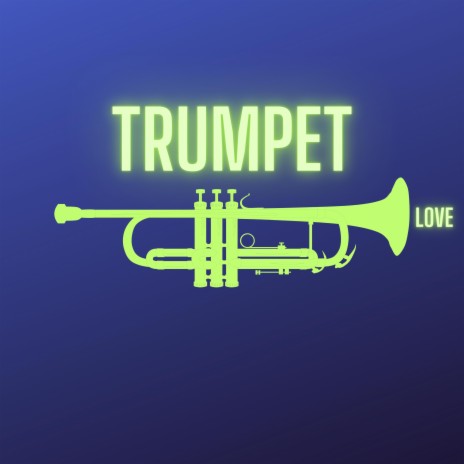 TRUMPET LOVE | Boomplay Music
