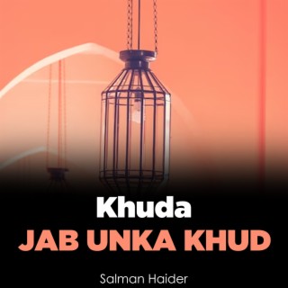 Khuda Jab Unka Khud