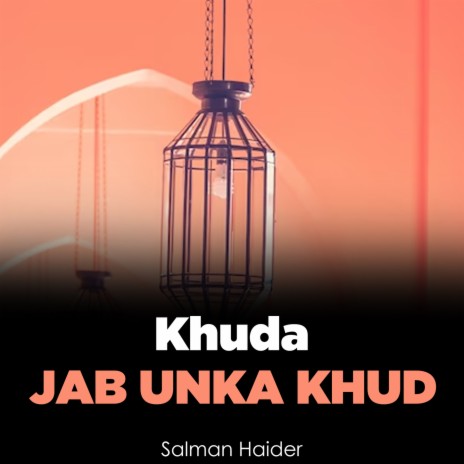 Khuda Jab Unka Khud | Boomplay Music