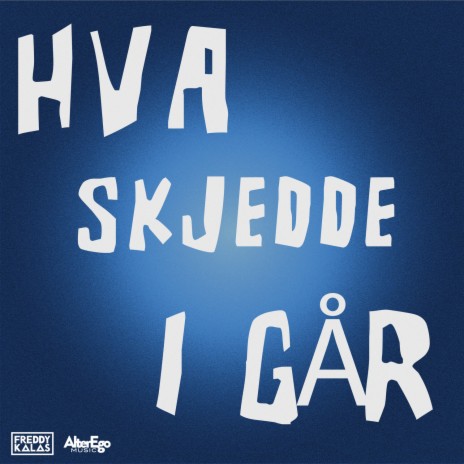 Hva skjedde i går | Boomplay Music