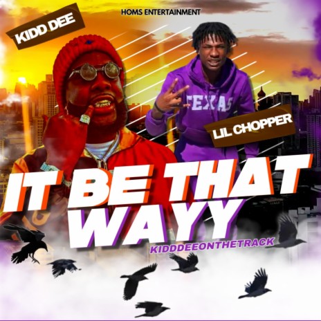 It Be That Wayy ft. Lil Chopper | Boomplay Music