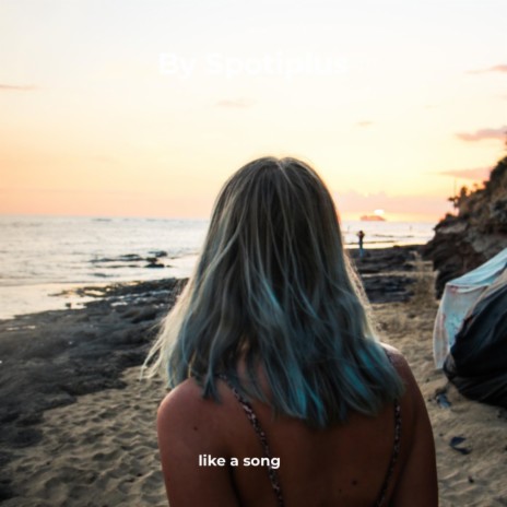 like a song | Boomplay Music