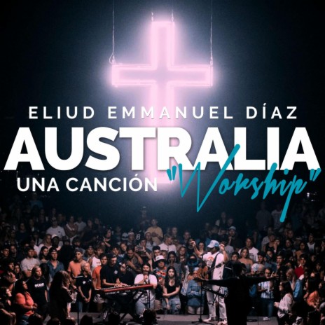 Australia (Una Canción Worship) | Boomplay Music