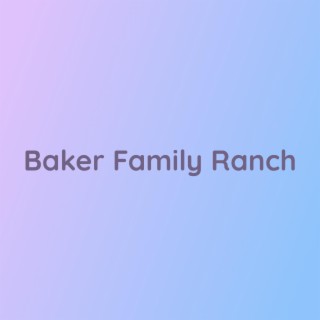 Baker Family Ranch