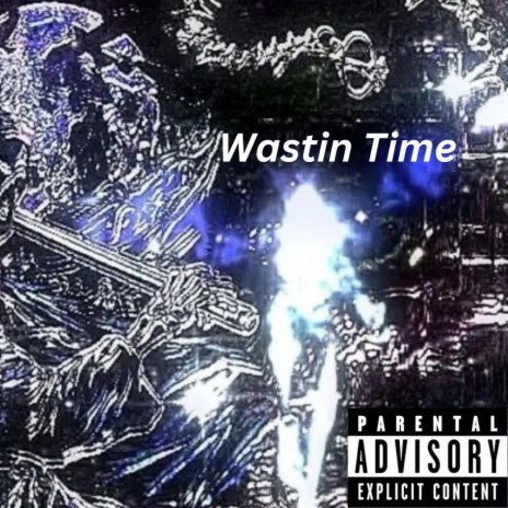 Wastin Time | Boomplay Music