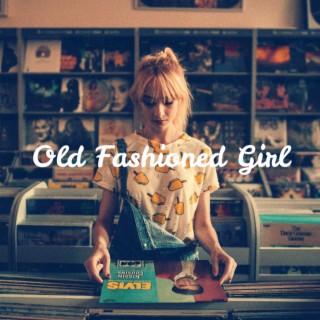 Old Fashioned Girl