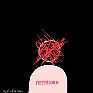 My Head Is Empty (Remixes)
