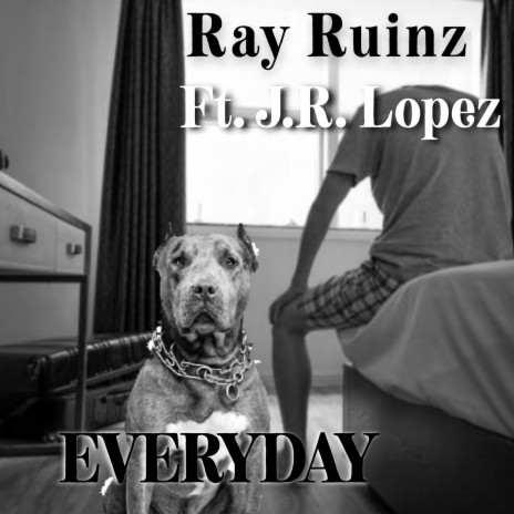 Everyday ft. J.R. Lopez