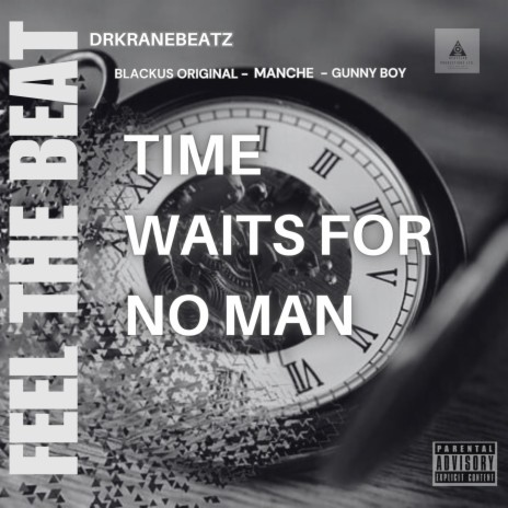Time Waits For No Man ft. BlackusOriginal, Manche & Gunny Boy