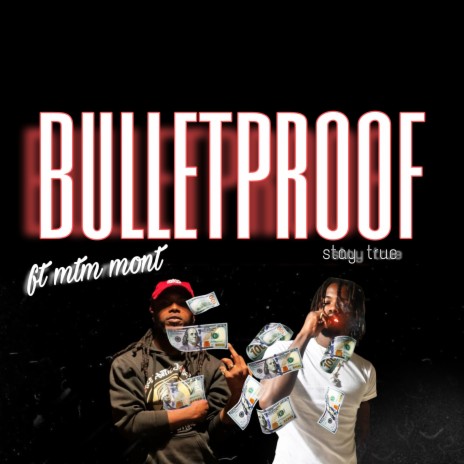 Bulletproof ft. MTM mont | Boomplay Music
