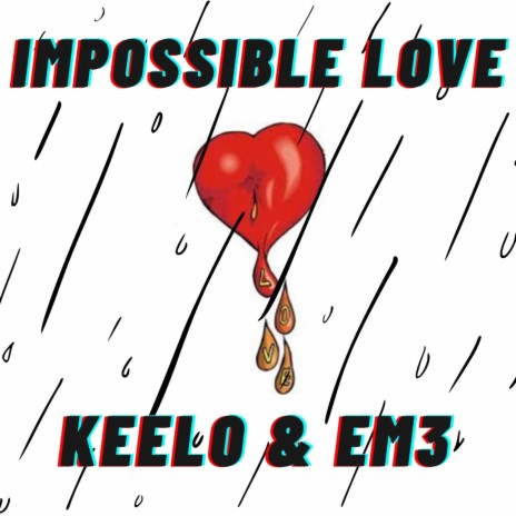 IMPOSSIBLE LOVE ft. EDRIC EM3 MORRIS