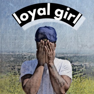 LOYAL GIRL