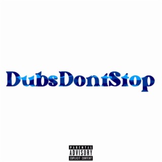 DubsDontStop