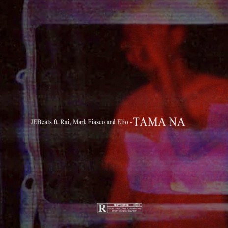 Tama Na ft. Rai, Mark Fiasco & Elio | Boomplay Music