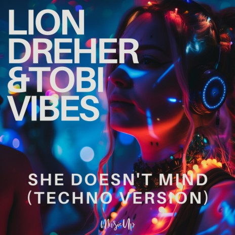 She Doesn't Mind (Techno Version) ft. Tobi Vibes | Boomplay Music