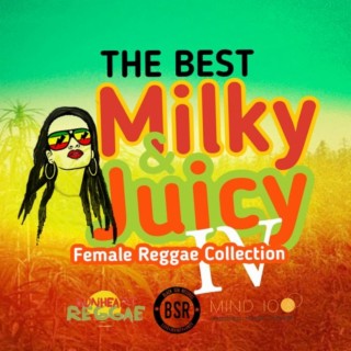 Milky & Juicy Female Reggae Collection 4
