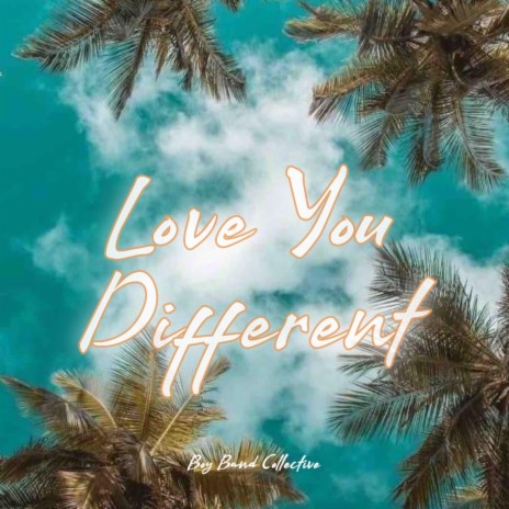 Love You Different | Boomplay Music
