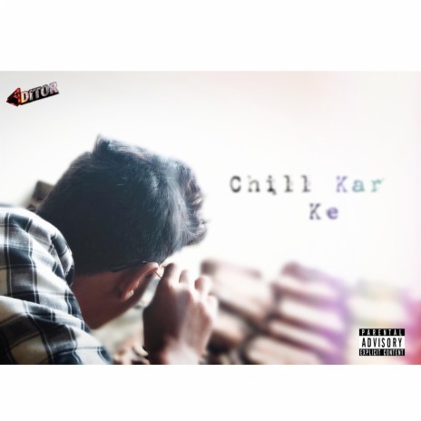 Chill Kar Ke | Boomplay Music