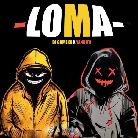 Loma ft. Yandito | Boomplay Music