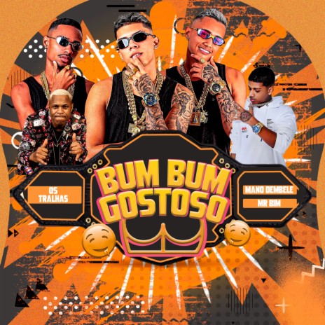 Bum Bum Gostoso ft. Mano Dembele & Mr Bim | Boomplay Music